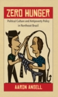 Image for Zero hunger: political culture and antipoverty policy in Northeast Brazil