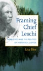 Image for Framing Chief Leschi: narratives and the politics of historical justice