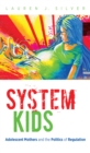 Image for System kids: adolescent mothers and the politics of regulation