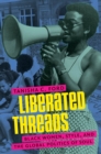 Image for Liberated threads: black women, style, and the global politics of soul