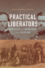 Image for Practical liberators: Union officers in the western theater during the Civil War