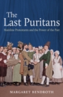 Image for The last Puritans: mainline Protestants and the power of the past