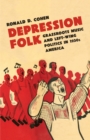 Image for Depression folk: grassroots music and left-wing politics in 1930s America