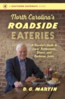 Image for North Carolina&#39;s Roadside Eateries: A Traveler&#39;s Guide to Local Restaurants, Diners, and Barbecue Joints