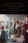 Image for Department Stores and the Black Freedom Movement: Workers, Consumers, and Civil Rights from the 1930S to the 1980S