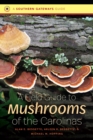 Image for A Field Guide to Mushrooms of the Carolinas
