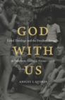Image for God with us: lived theology and the freedom struggle in Americus, Georgia 1942-1976