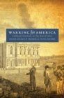 Image for Warring for America: cultural contests in the era of 1812