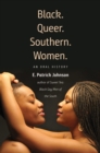 Image for Black, queer, southern, women: an oral history