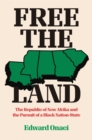 Image for Free the land: the Republic of New Afrika and the pursuit of a black nation-state