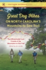 Image for Great Day Hikes on North Carolina&#39;s Mountains-to-Sea Trail: The Official Guide from Friends of the Mountains-to-Sea Trail