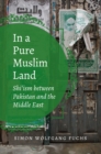 Image for In a Pure Muslim Land: Shi&#39;ism Between Pakistan and the Middle East