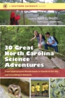 Image for 30 Great North Carolina Science Adventures: From Underground Wonderlands to Islands in the Sky and Everything in Between