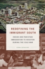 Image for Redefining the immigrant South: Indian and Pakistani immigration to Houston during the Cold War