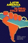 Image for Latin America and the Global Cold War
