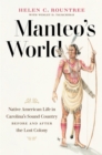 Image for Manteo&#39;s world: Native American life in Carolina&#39;s Sound Country before and after the Lost Colony