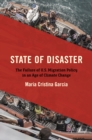 Image for State of disaster: the failure of U.S. migration policy in an age of climate change