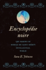 Image for Encyclopédie Noire: The Making of Moreau De Saint-Méry&#39;s Intellectual World