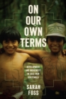 Image for On our own terms: development and indigeneity in Cold War Guatemala
