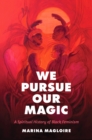 Image for We pursue our magic: a spiritual history of Black feminism