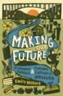 Image for Making Our Future: Visionary Folklore and Everyday Culture in Appalachia