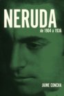Image for Neruda: De 1904 a 1936