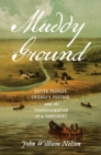Image for Muddy ground: Native peoples, Chicago&#39;s portage, and the transformation of a continent