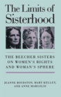 Image for The Limits of Sisterhood: The Beecher Sisters on Women&#39;s Rights and Woman&#39;s Sphere
