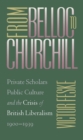 Image for From Belloc to Churchill: Private Scholars, Public Culture, and the Crisis of British Liberalism, 1900-1939