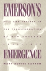 Image for Emerson&#39;s Emergence: Self and Society in the Transformation of New England, 1800-1845