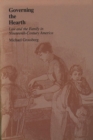 Image for Governing the hearth: law and the family in nineteenth-century America