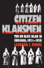 Image for Citizen klansmen: the Ku Klux Klan in Indiana, 1921-1928