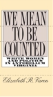 Image for We Mean to Be Counted: White Women and Politics in Antebellum Virginia