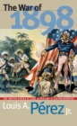 Image for The War of 1898: The United States and Cuba in History and Historiography