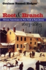 Image for Root and Branch: African Americans in New York and East Jersey, 1613-1863