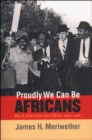Image for Proudly We Can Be Africans: Black Americans and Africa, 1935-1961