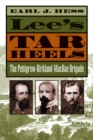 Image for Lee&#39;s Tar Heels: The Pettigrew-Kirkland-MacRae Brigade