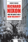 Image for Richard Nixon and the Quest for a New Majority