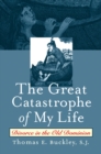 Image for The Great Catastrophe of My Life: Divorce in the Old Dominion