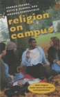 Image for Religion on Campus: What Religion Really Means to Today&#39;s Undergraduates