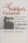 Image for A Soldier&#39;s General: The Civil War Letters of Major General Lafayette McLaws