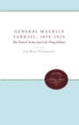 Image for General Maurice Sarrail, 1856-1929: The French Army and Left-Wing Politics