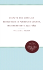 Image for Dispute and Conflict Resolution in Plymouth County, Massachusetts, 1725-1825