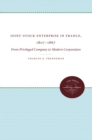 Image for Joint-Stock Enterprise in France, 1807-1867: From Privileged Company to Modern Corporation