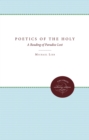 Image for Poetics of the Holy: A Reading of Paradise Lost