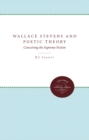 Image for Wallace Stevens and Poetic Theory: Conceiving the Supreme Fiction