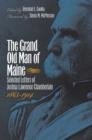 Image for The Grand Old Man of Maine: Selected Letters of Joshua Lawrence Chamberlain, 1865-1914