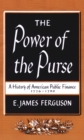 Image for The Power of the Purse: A History of American Public Finance, 1776-1790