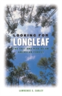 Image for Looking for Longleaf: The Fall and Rise of an American Forest