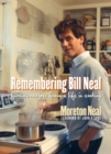 Image for Remembering Bill Neal: Favorite Recipes from a Life in Cooking